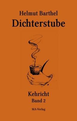 Dichterstube - Kehricht Band 2, Buchdeckel - © 2016 MA-Verlag